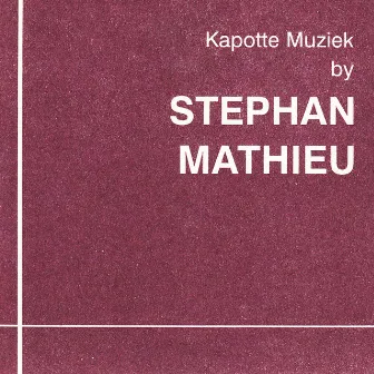 Kapotte Muziek by Stephan Mathieu