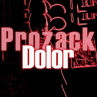 DOLOR by Prozack Lu