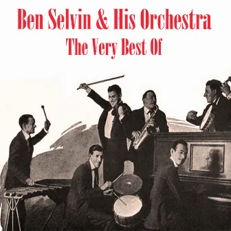 The Very Best Of by Ben Selvin & His Orchestra