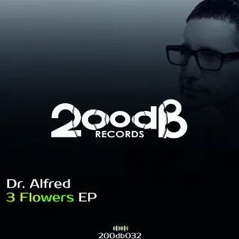 3 Flowers EP by Dr.Alfred