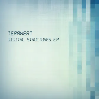 Digital Structures E.P. by Terahert