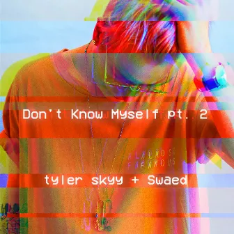 Don't Know Myself Pt. 2 by Swaed