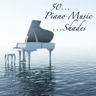 50 Piano Music Shades for Romantic Night & Special Moments, Intimacy and Love by Relaxation Piano