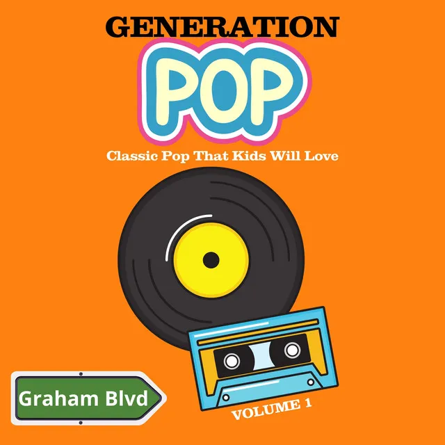 Generation Pop - Classic Pop That Kids Will Love (Vol. 1)