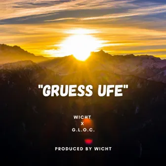 Gruess ufe by G.l.o.c.