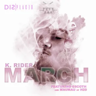 March (feat. Escoth & Maumau of H20) [DJ L-Spade Remix] by K Rider