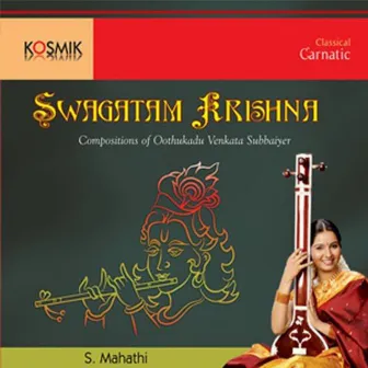 Swagatham Krishna by Oothukadu Venkata Subbaiyer