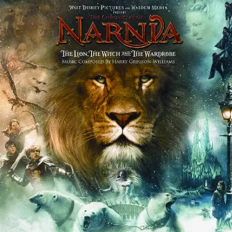 The Chronicles of Narnia: The Lion, The Witch and The Wardrobe (Original Motion Picture Soundtrack) by Harry Gregson-Williams