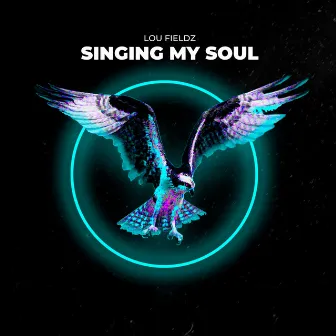 Singing My Soul by Lou Fieldz