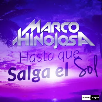 Hasta Que Salga el Sol by Marco Hinojosa