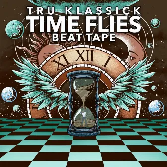 Time Flies Beat Tape by Tru Klassick