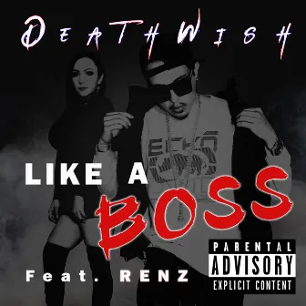 Like A Boss by Dirty Deathwish