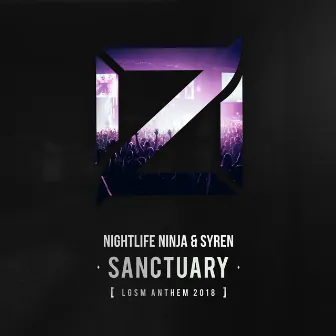 Sanctuary (LGSM Anthem 2018) by Nightlife Ninja