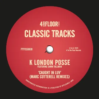 Caught In Luv (feat. Dawn Tallman) [Marc Cotterell Remixes] by K London Posse