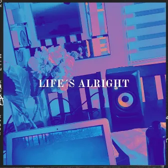 Life´s Alright by Young Zap