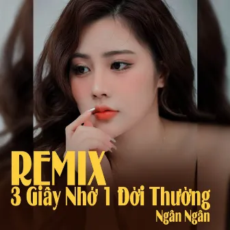 Ba Giây Nhớ 1 Đời Thương x QV Remix by Ngân Ngân