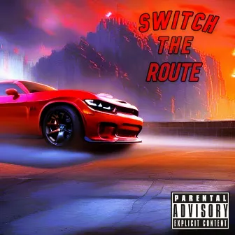 Switch The Route by KeyFlockem