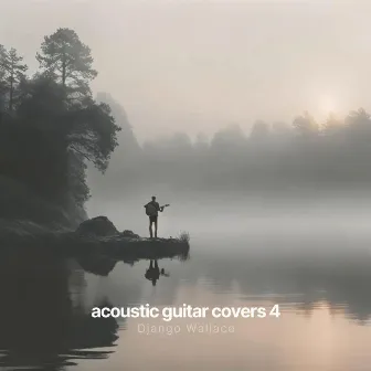 Acoustic Guitar Covers 4 by Django Wallace