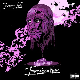 Trapocalypse Now by Twamp Tule