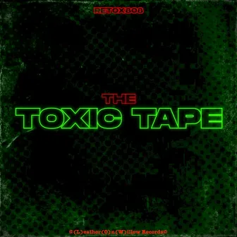 The Toxic Tape by reTox808