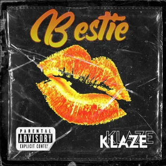 Bestie by KLAZE