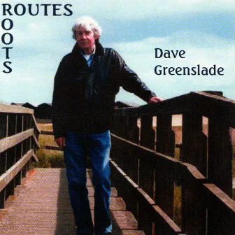 Routes - Roots by Dave Greenslade