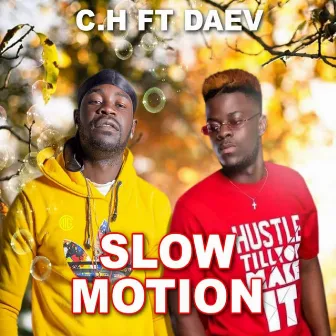 Slow Motion by CH Mr Lyrical Sensor