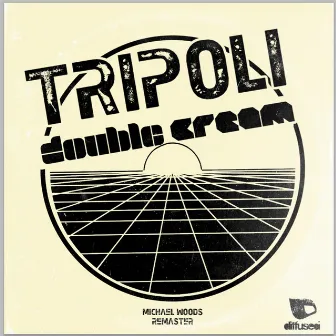 Tripoli (Michael Woods ReMaster) by Double Cream