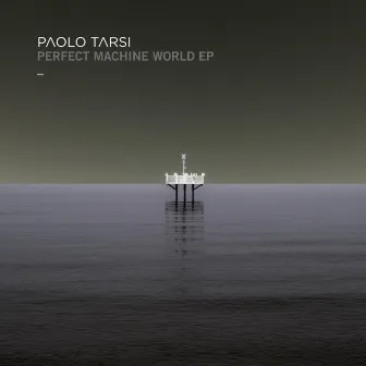 Perfect Machine World EP by Paolo Tarsi