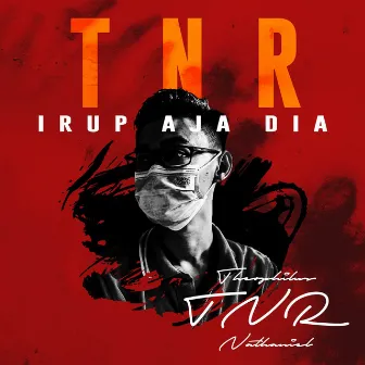 Irup Aja Dia by TNR