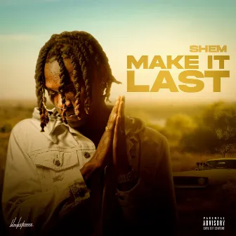 Make It Last by Shem