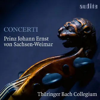 Prinz Johann Ernst von Sachsen-Weimar: Concerti by Prinz Johann Ernst von Sachsen-Weimar