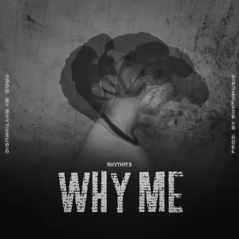 Why Me by Rhythmusic