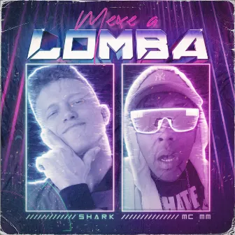 Mexe A Lomba by Shark