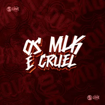 Os Mlk É Cruel by Mc Guthy