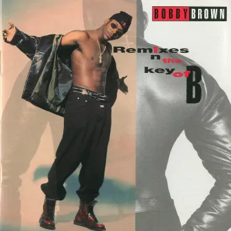 Remixes In The Key Of B by Bobby Brown