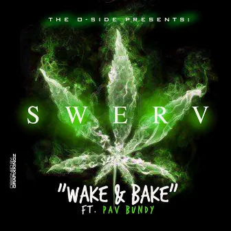 Wake N' Bake by Swerv