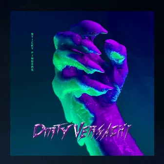 Sticky Fingers by Dirty Versachi