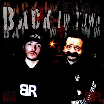 UNCLE BOBBY X BR8DY PRESENT'S : BACK IN TOWN by BR8DY