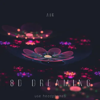 Air by 8 D Dreaming