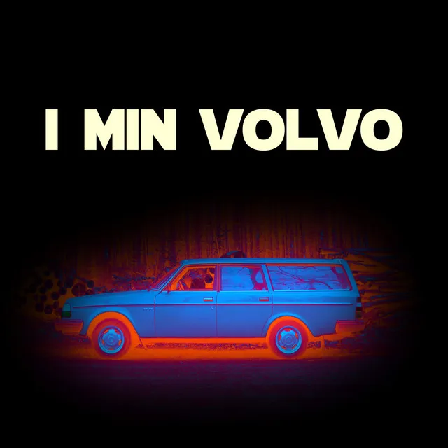 I MIN VOLVO