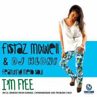 Im Free (Remixes) by Fistaz Mixwell