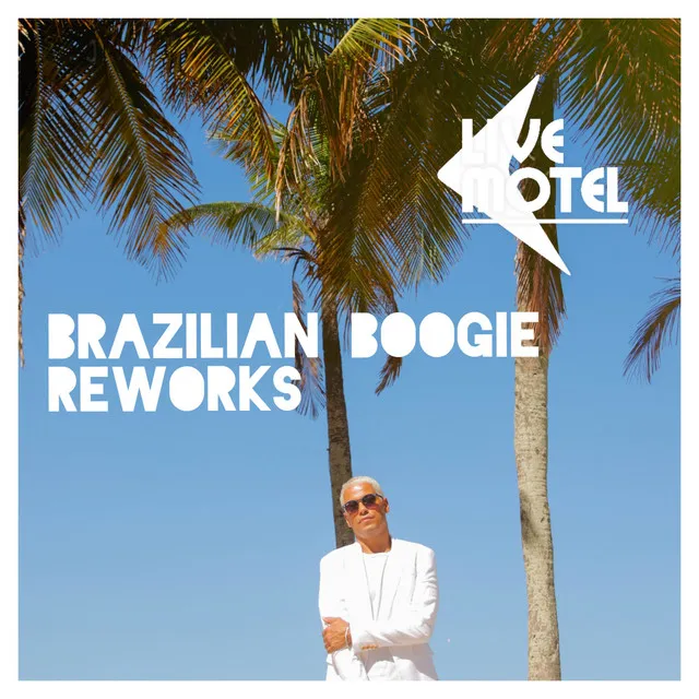 Live Motel - Brazilian Boogie Reworks