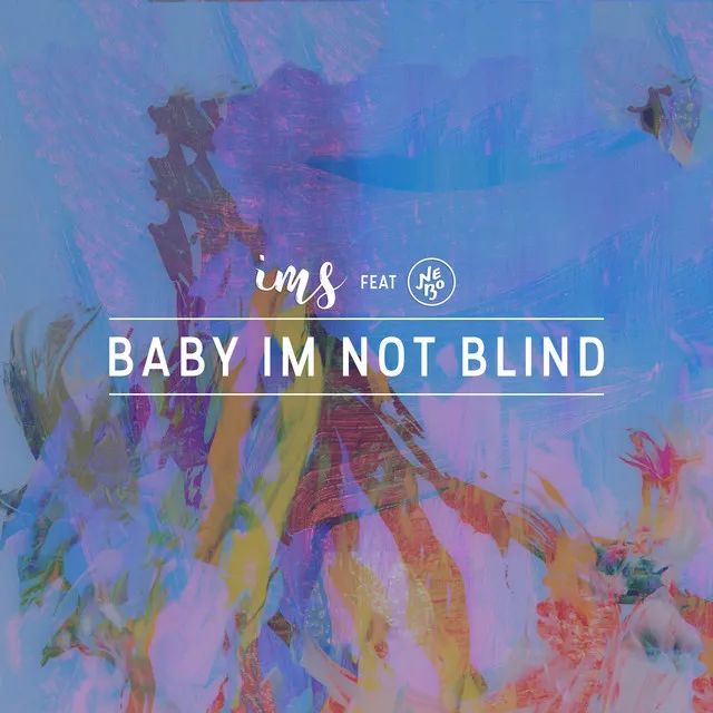 Baby I'm Not Blind