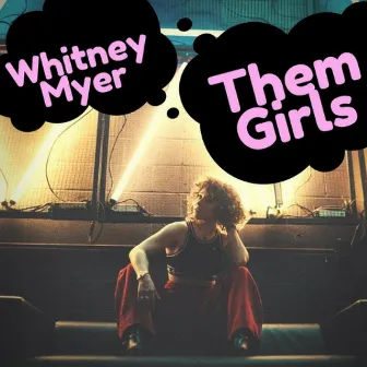 Them Girls by Whitney Myer