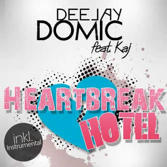 Heartbreak Hotel by DJ Domic