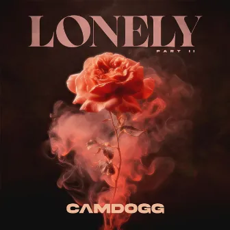 Lonely, Pt. 2 by Camdogg