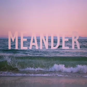 Meander by Josh McCausland