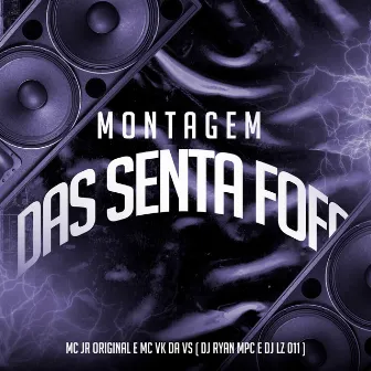 Montagem das Senta Fofo by MC JR ORIGINAL