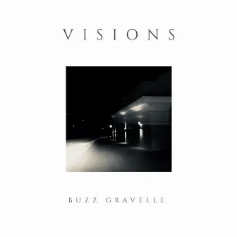 Visions by Buzz Gravelle